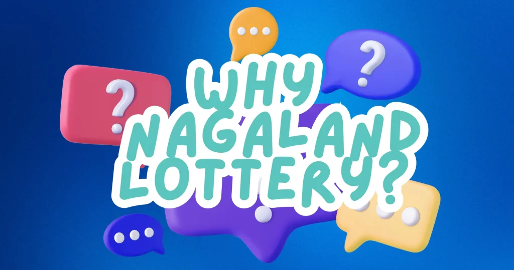 Why Choose Nagaland State Lottery?