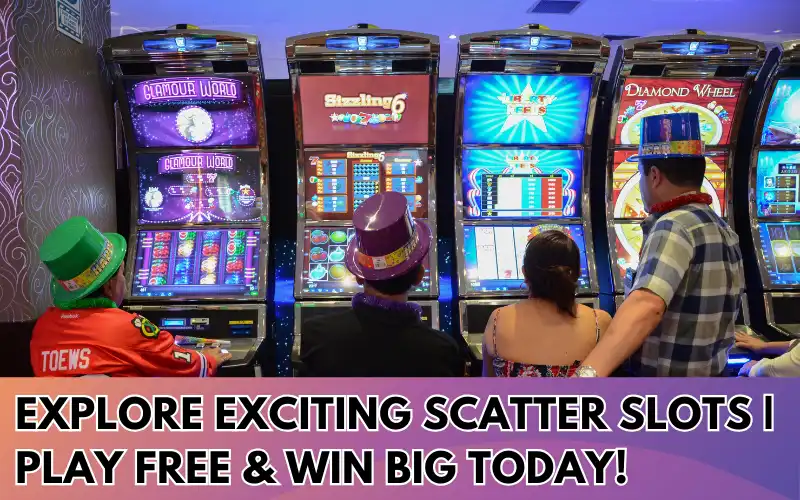 Explore-Exciting-Scatter-Slots-Play-Free-Win-Big-Today